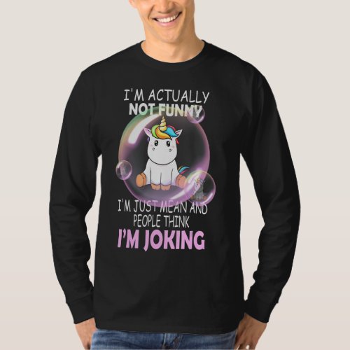 Im Actually Not Im Just Mean Bubble Unicorn  T_Shirt