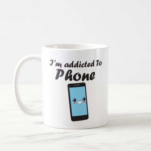 Im addicted to phone design coffee mug