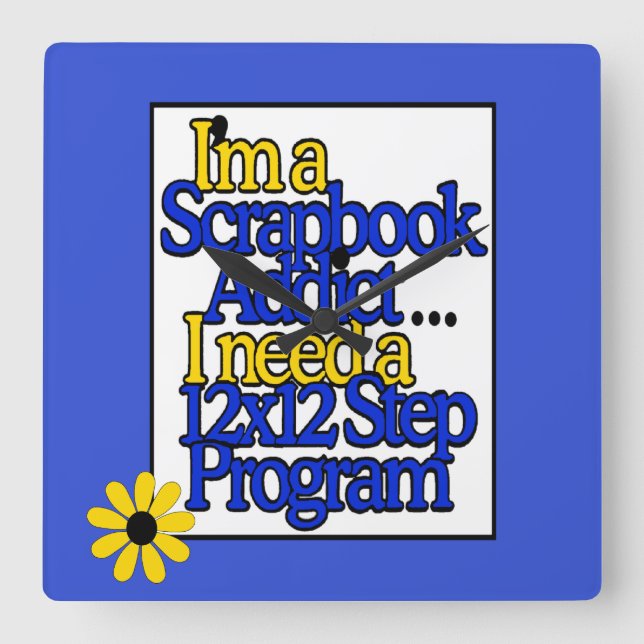 Im Addicted To Scrapbooking Square Wall Clock (Front)