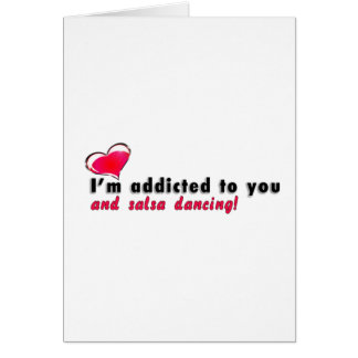 I'm addicted to you and salsa dancing cards