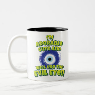 I'm Adorable Cute And Will Use The Evil Eye!! Two-Tone Coffee Mug