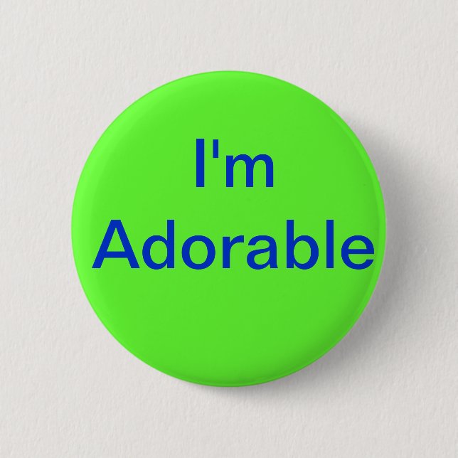 I'm Adorable Pinback Button (Front)