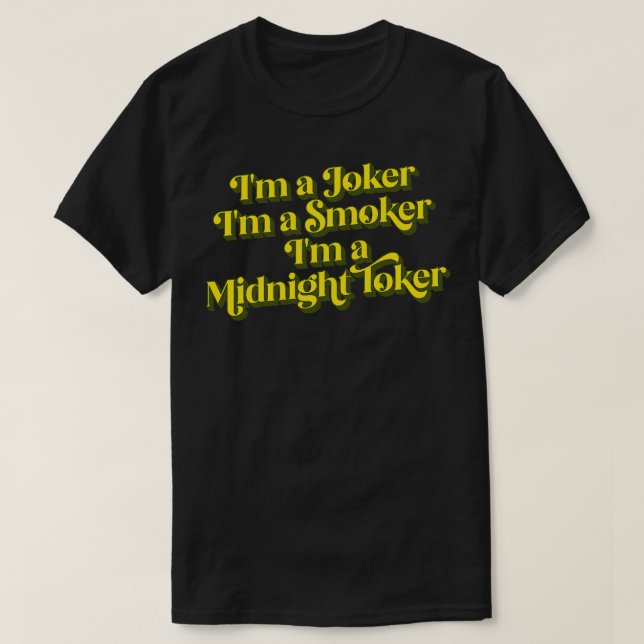 Im aIm a Smoker Im a Midnight Toker 1 T-Shirt (Design Front)