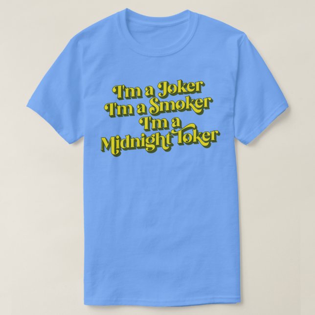 Im aIm a Smoker Im a Midnight Toker 1 T-Shirt (Design Front)