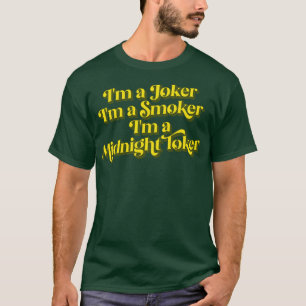 Im aIm a Smoker Im a Midnight Toker 1 T-Shirt