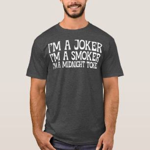 Im aIm a Smoker Im a Midnight Toker 4 T-Shirt