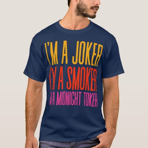 Im aIm a Smoker Im a Midnight Toker 5 T_Shirt