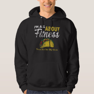 i'm all about fitness fitness taco into my mouth  hoodie