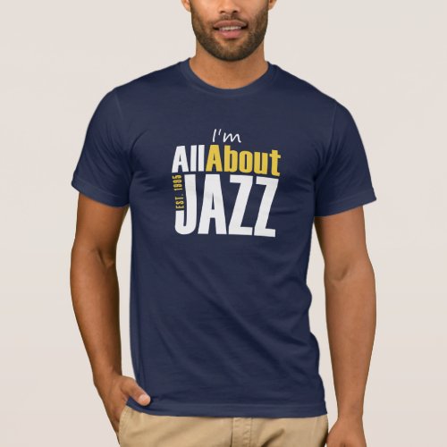 Im All About Jazz Mens Contoured Fit T_Shirt