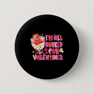 I'm All Booked For Valentines Day Book Lovers Teac Button