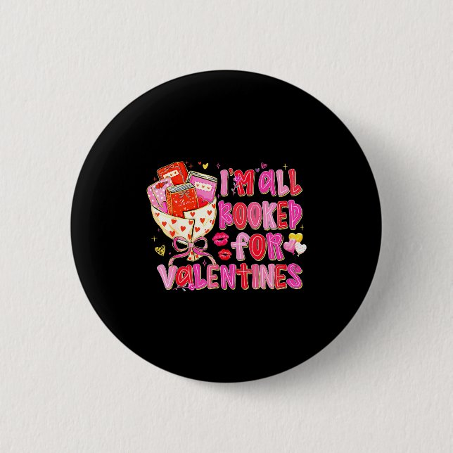 I'm All Booked For Valentines Day Book Lovers Teac Button (Front)