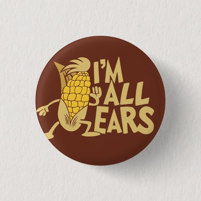 I'm All Ears Funny Wordplay Flair Pinback Button (Front)