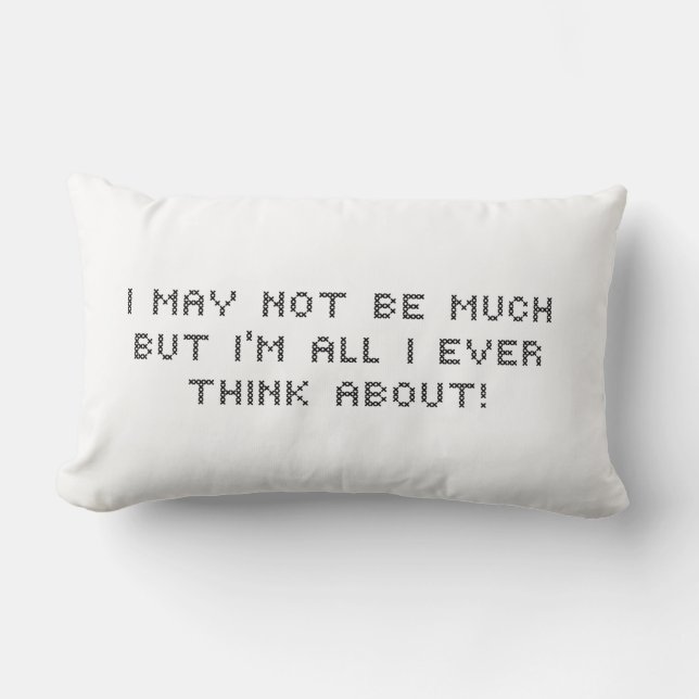 I'm All I Ever Think About Faux Cross Stitch Lumbar Pillow (Front)