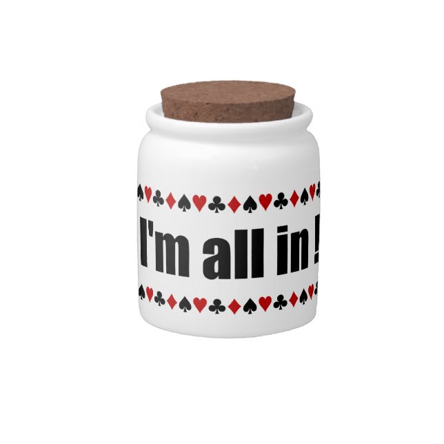 "I'm All In!"  poker candy jar (Front)