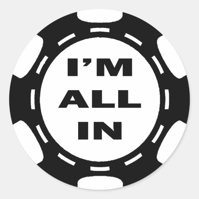I'M ALL IN POKER CHIP CLASSIC ROUND STICKER (Front)