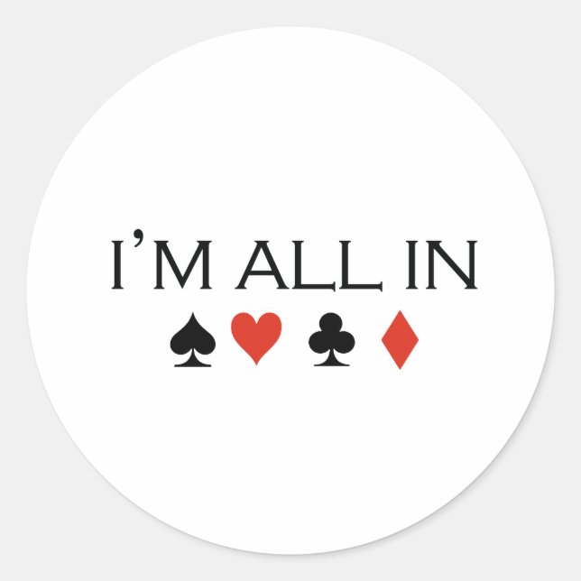Im all in T-shirt Classic Round Sticker (Front)