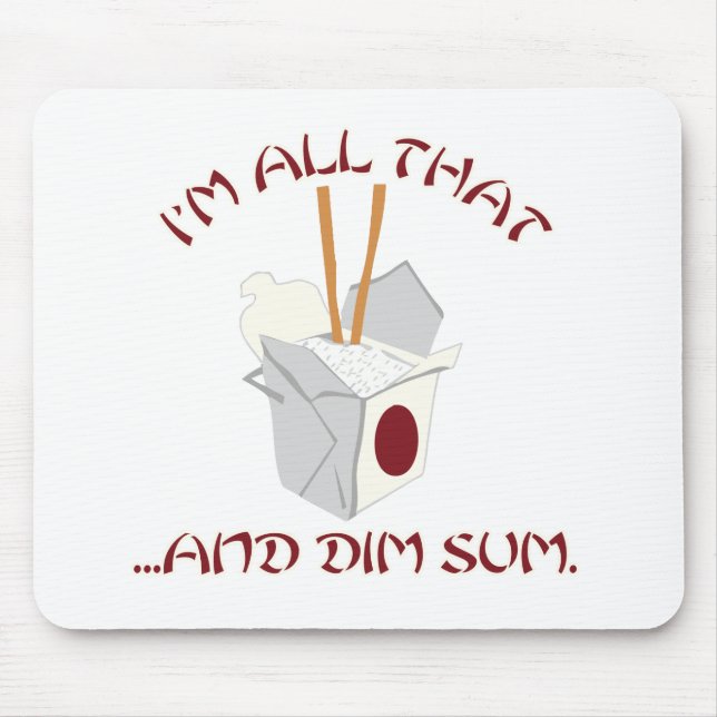 I'm All That and Dim Sum Mouse Pad (Front)