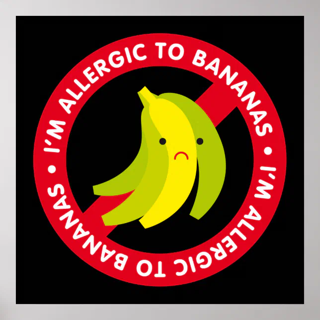 I'm allergic to bananas! Banana allergy Poster Zazzle