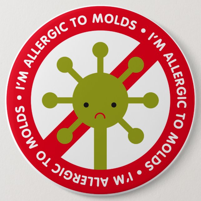 I'm allergic to molds! pinback button (Front)
