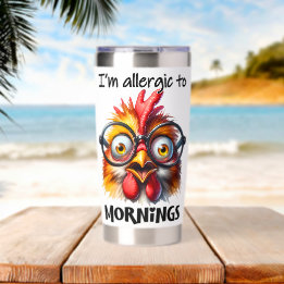 I'm allergic to Mornings! Insulated Tumbler