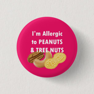 I'm allergic to peanuts and tree nuts allergy pin