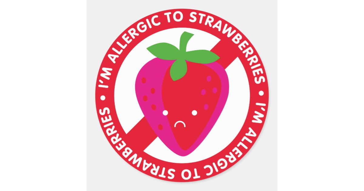 I'm allergic to strawberries! Strawberry allergy Classic Round Sticker | Zazzle.com