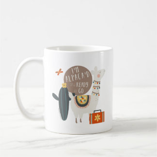 I'm Alpaca'd and Ready to Go Mug