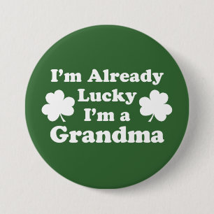 I'm Already Lucky I'm A Grandma Shamrock Button