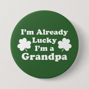 I'm Already Lucky I'm A Grandpa Shamrock Button