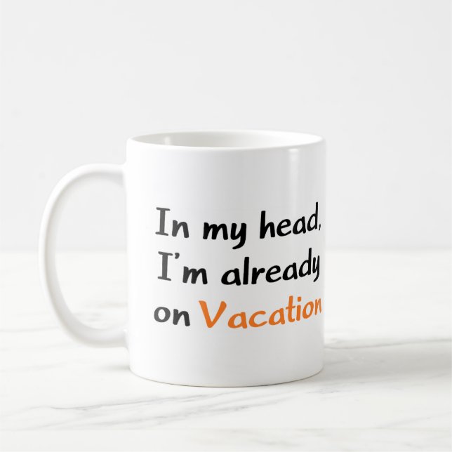i'm already on vacation coffee mug (Left)