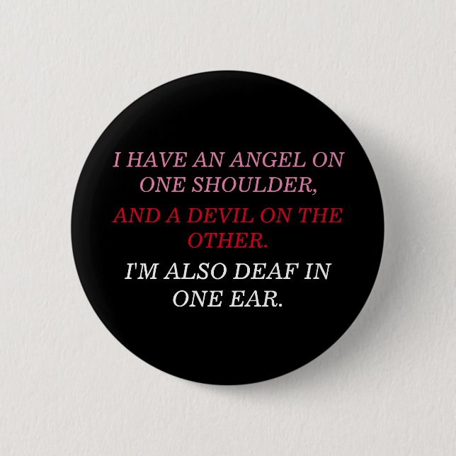 I'm Also Deaf In One Ear Button (Front)