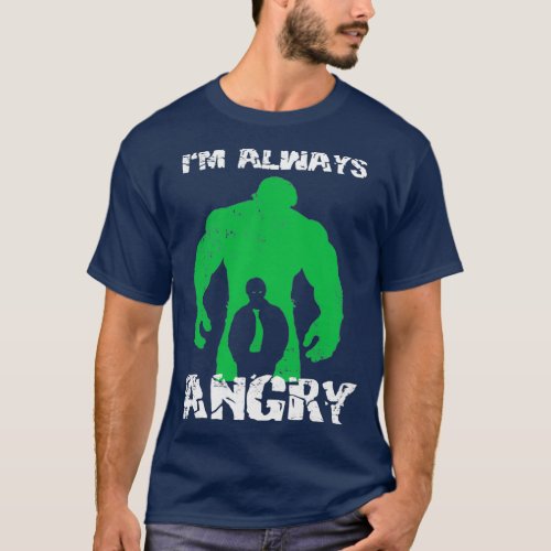 Im Always Angry T_Shirt