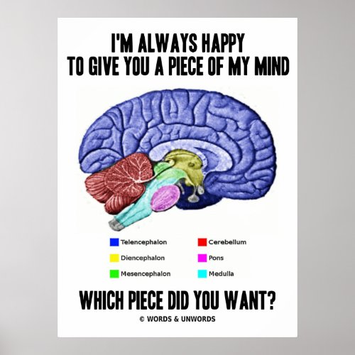 Im Always Happy To Give You A Piece Of My Mind Poster