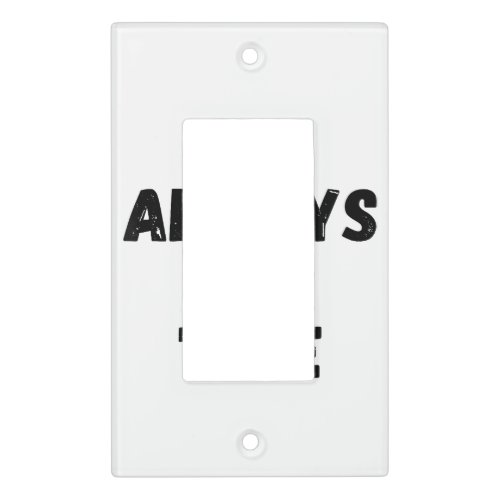 Im Always On Time Funny White Lie Party Light Switch Cover