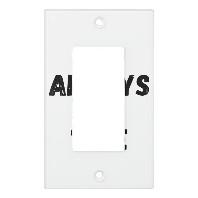 I'm Always On Time Funny White Lie Party Light Switch Cover (Front)