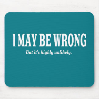 I'm Always Right Funny Sarcastic Mouse Pad