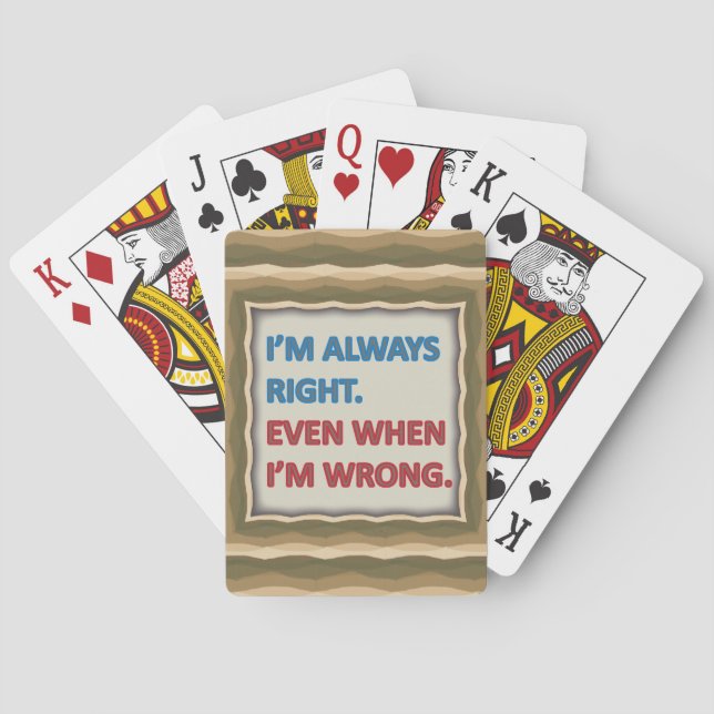 I'm Always Right Poker Cards (Back)