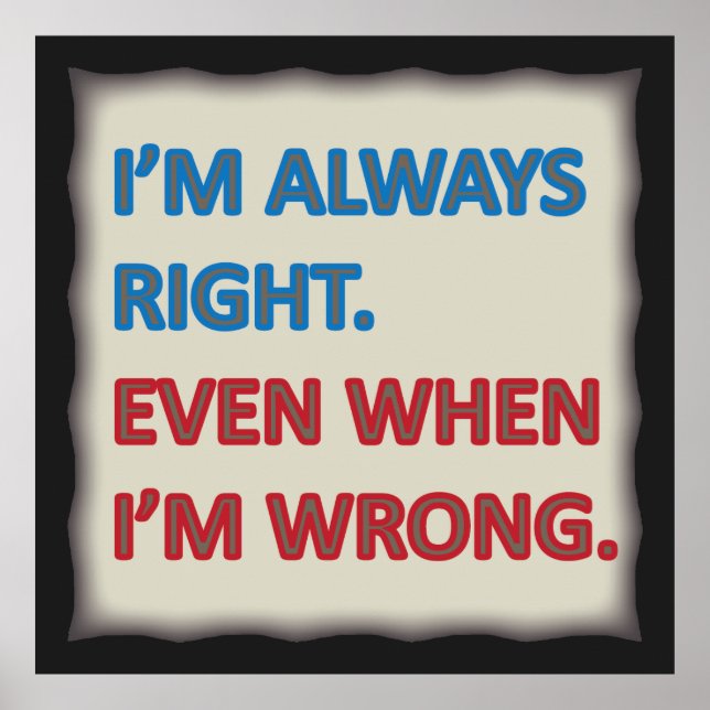 I'm Always Right Poster (Front)