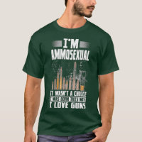 Im Ammosexual I Was Born This Way Gun Lovers
