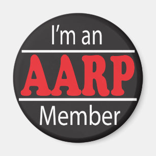 I'm an AARP Member - Funny Magnet