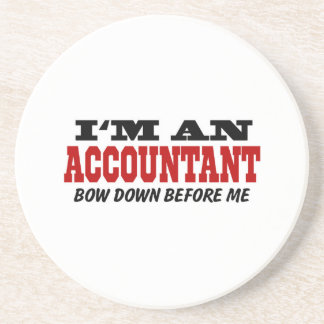 I'm An Accountant Bow Down Before Me Drink Coaster