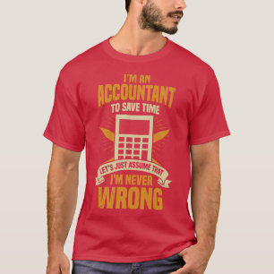 Im An Accountant Cpa Gift  T-Shirt