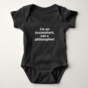I'm an Accountant, not a philosopher Baby Bodysuit