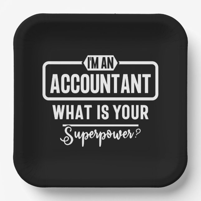 I'm an Accountant what's you superpower? Paper Plates (Front)
