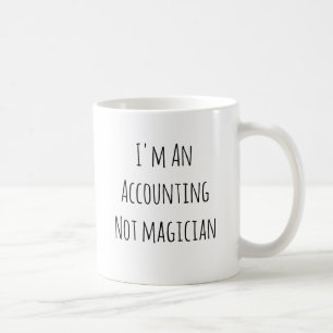 I'm an accounting not a magician accountant gifts coffee mug
