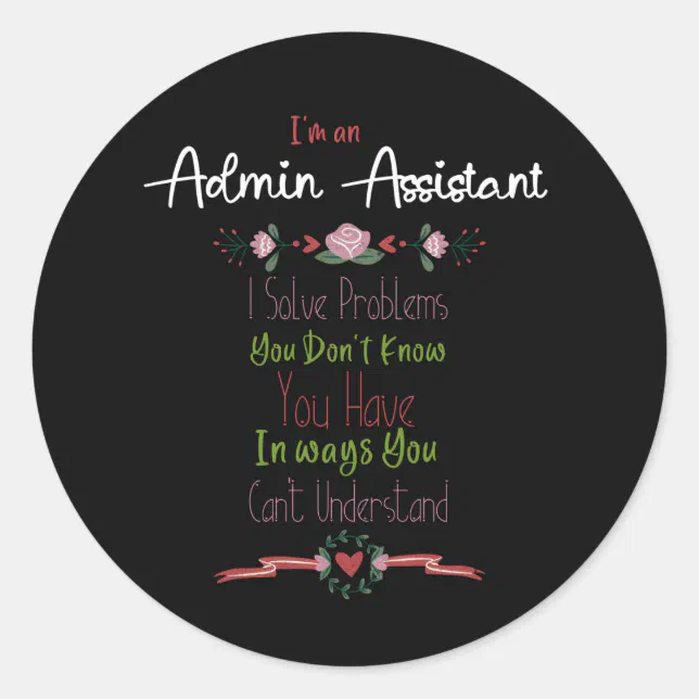 Im an Admin Assistant. Admin Professionals Day Classic Round Sticker ...