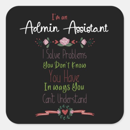 Im an Admin Assistant Admin Professionals Day Square Sticker