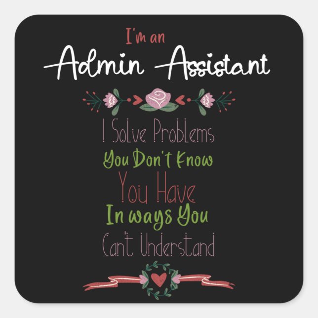 Im an Admin Assistant. Admin Professionals Day Square Sticker (Front)