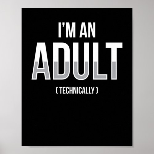 Im An Adult Technically 18th Birthday Poster