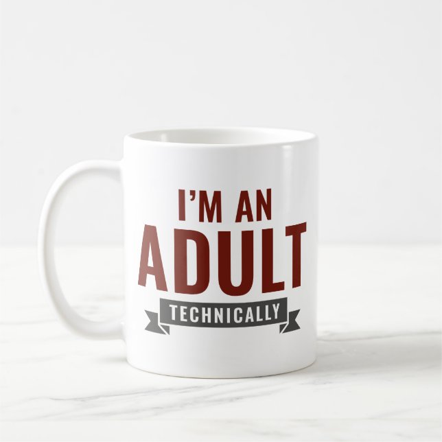 I'm An Adult Technically Coffee Mug (Left)